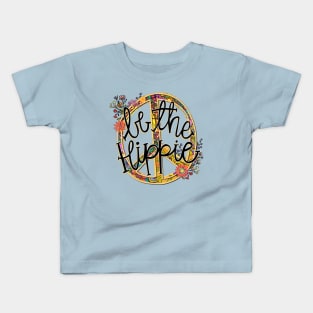 Be The Hippie Kids T-Shirt